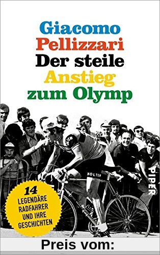 Der steile Anstieg zum Olymp: Vierzehn legendäre Radfahrer und ihre Geschichten